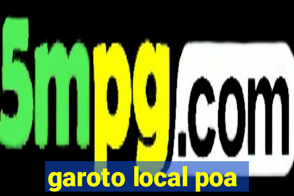 garoto local poa